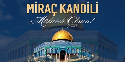 Cihan Yerdelen'den Miraç Kandili Mesajı