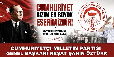 CMP Genel Başkanı Reşat Şahin Öztürk: 