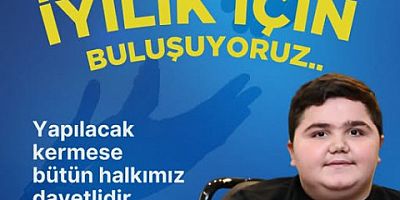 DMD hastası Özmert için kermes düzenleniyor