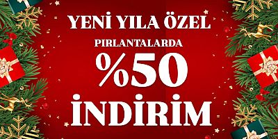 Dörtyol Merkez Kuyumcusu’ndan Yeni Yıla Özel Kampanya: Pırlantada %50 İndirim ve Saat Hediyesi!