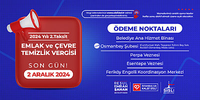 EMLAK VE ÇEVRE TEMİZLİK VERGİSİ 2024 YILI 2. TAKSİT ÖDEMELERİ İÇİN SON GÜN 2 ARALIK