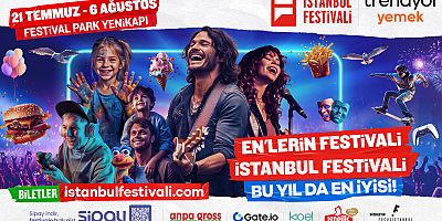 EN’LERİN FESTİVALİ KAPILARINI AÇIYOR:  İSTANBUL FESTİVALİ 21 TEMMUZ – 6 AĞUSTOS TARİHLERİ ARASINDA    FESTİVAL PARK YENİKAPI’DA!   