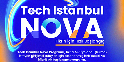 GİRİŞİMCİLİĞE İLK ADIM: TECH ISTANBUL NOVA PROGRAMI BAŞLIYOR