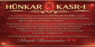 HÜNKAR KASRI’NDAN RAMAZAN’A ÖZEL İFTAR DAVETİ