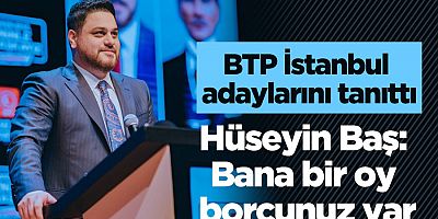Hüseyin Baş: Bana bir oy borcunuz var 