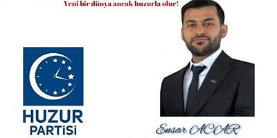 Huzur Partisi Kurucular Kurulu Üyesi Ensar Acar’dan 8 Mart Mesajı