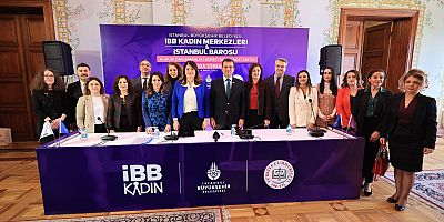 İBB VE İSTANBUL BAROSU’NDAN KADINLAR İÇİN İŞ BİRLİĞİ 
