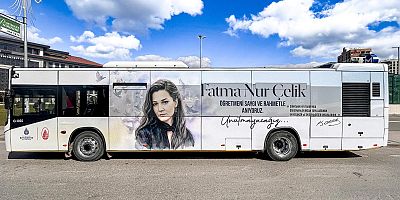 İETT, FATMA NUR ÇELİK ÖĞRETMENİN ANISINI İLELEBET YAŞATACAK