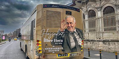 İLBER ORTAYLI İÇİN İETT’DEN ÖZEL SAYGI OTOBÜSÜ