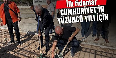 İlk fidanlar Cumhuriyet’in 100. Yılı için dikildi