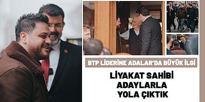 İstanbul Adalar’da BTP’ye büyük ilgi 