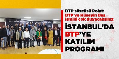 İstanbul’da BTP’ye katılım programı