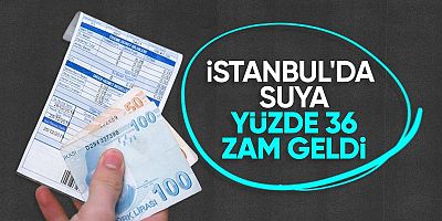 İstanbul'da suya yüzde 36 zam