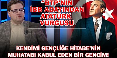 İstanbul’un en genç adayından Atatürk vurgusu… BTP İstanbul Büyükşehir Belediye Başkan Adayı Cihan Erdoğanyılmaz