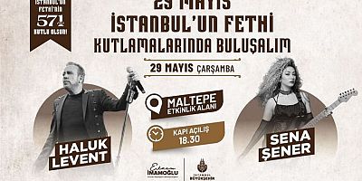 İSTANBUL'UN FETHİNİN 571. YILI MALTEPE’DE KUTLANIYOR
