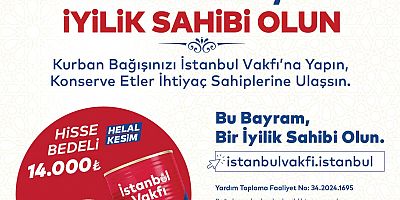 İSTANBUL VAKFI’NIN KURBAN BAĞIŞI KAMPANYASINA YOĞUN İLGİ
