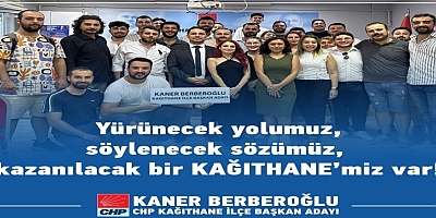 Kaner Berberoğlu CHP Kağıthane İlçe Başkanlığına aday