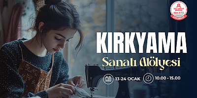 KIRKYAMA SANAT ATÖLYESİ BAŞLIYOR!