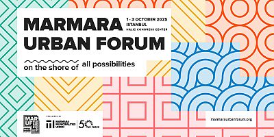 MARMARA URBAN FORUM İSTANBUL’DA DÖRDÜNCÜ KEZ KAPILARINI AÇIYOR 