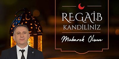  Mehmet Kamar’dan Regaip Kandili Mesajı