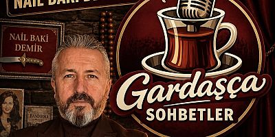 Nail Baki Demir ile “Gardaşça Sohbetler” Çok Yakında Başlıyor