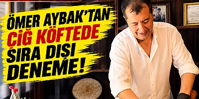 Ömer Aybak’tan Çiğ Köftede Sıra Dışı Deneme: “Baget Ekmeğe Çiğ Köfte Yaptık!”