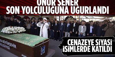 Onur Şener son yolculuğuna uğurlandı: Kemal Kılıçdaroğlu da cenazeye katıldı