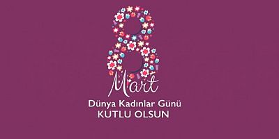 Op.Dr. Hicabi Gökdereli'den 8 Mart Dünya Emekçi Kadınlar Günü Mesajı