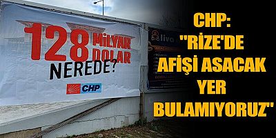 Polis CHP'nin afişlerini Rize'de de söktü