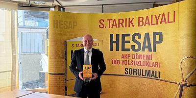 S. Tarık Balyalı’nın “HESAP” Kitabı İçin Lansman ve İmza Günü: AKP Dönemi İBB Yolsuzlukları Sorulmalı
