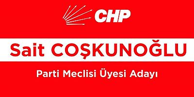 Sait Coşkunoğlu , CHP’den PM üyesi adayı oldu