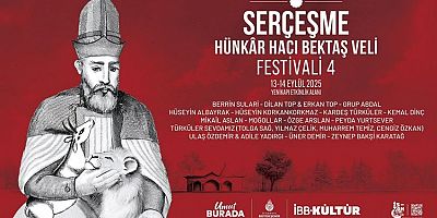 SERÇEŞME HÜNKÂR HACI BEKTAŞ VELİ FESTİVALİ BAŞLIYOR