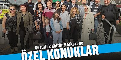 Susurluk Kültür Merkezine özel konuklar