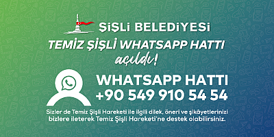 TEMİZ ŞİŞLİ WHATSAPP HATTI AÇILDI