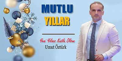 Umut Öztürk’ten Yeni Yıl Mesajı