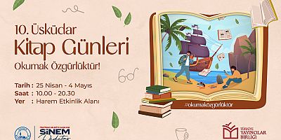 Üsküdar Belediyesi tarafından bu yıl 10.’su düzenlenen “Üsküdar Kitap Günleri” 25 Nisan’da başlıyor