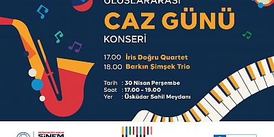 ÜSKÜDAR’DA CAZ RÜZGÂRI: ULUSLARARASI CAZ GÜNÜ SAHİLDE KUTLANACAK