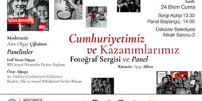 ÜSKÜDAR’DA ‘’CUMHURİYETİMİZ VE KAZANIMLARIMIZ’’ SERGİSİ VE PANELİ DÜZENLENECEK