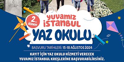 YUVAMIZ İSTANBUL YAZ OKULU 2. DÖNEM KAYITLARI BAŞLIYOR