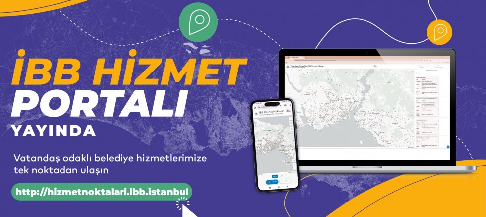 TÜM HİZMETLER TEK ADRESTE İBB HİZMET NOKTALARI PORTALI YAYINDA
